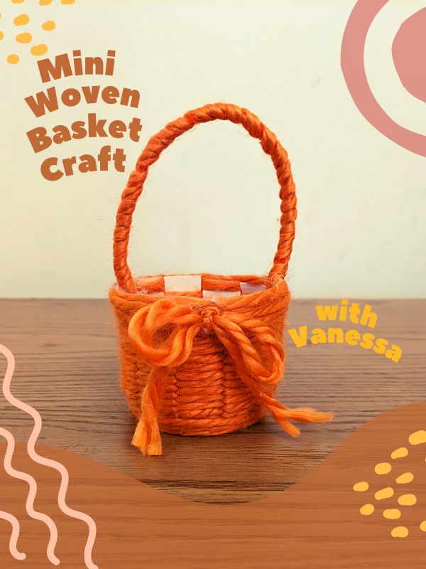 Mini Woven Basket Craft with Vanessa Bridgewater Public Library